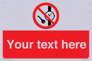 Custom Prohibition No metallic articles or watches